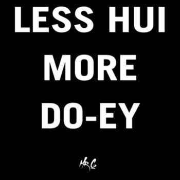 Less Hui More Do-Ey - Mens Block T shirt Design